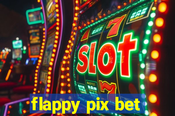 flappy pix bet